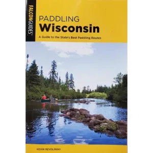 Paddling Wisconsin | A Guide to the State's Best Paddling Routes